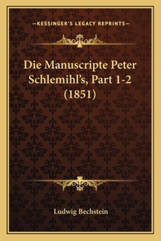 Paperback Die Manuscripte Peter Schlemihl's, Part 1-2 (1851) [German] Book