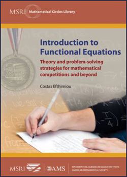 Paperback Introduction to Functional Equations: Theory and Problem-Solving Strategies for Mathematical Competitions and Beyond Book