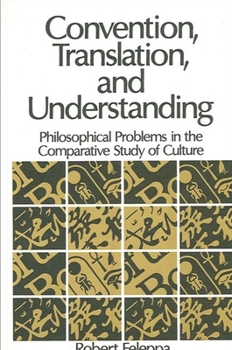 Paperback Convention, Translation, and Understanding: Philosophical Problems in the Comparative Study of Culture Book