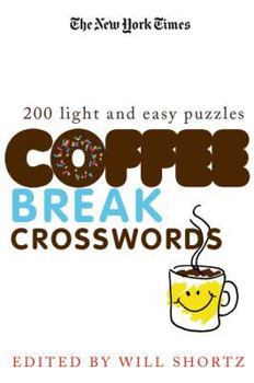 Paperback The New York Times Coffee Break Crosswords: 200 Light and Easy Puzzles Book