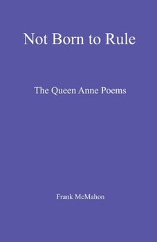 Paperback Not Born to Rule: The Queen Anne Poems Book