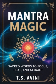 Paperback Mantra Magic: Sacred Words to Focus, Heal, and Attract Book