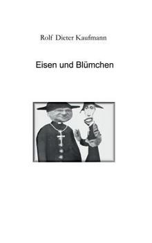 Hardcover Eisen und Blümchen: Eine wahre Geschichte [German] Book