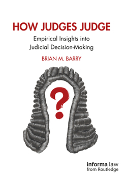 Paperback How Judges Judge: Empirical Insights into Judicial Decision-Making Book