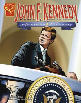 John F. Kennedy: American Visionary (Graphic Biographies) - Book  of the Graphic Library: Graphic Biographies
