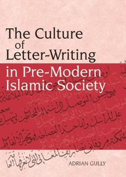 Hardcover The Culture of Letter-Writing in Pre-Modern Islamic Society Book