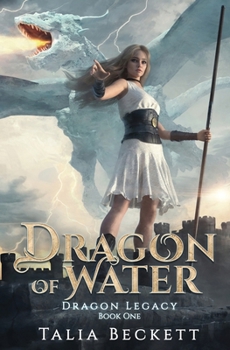 Dragon of Water (Dragon Legacy) - Book #1 of the Dragon Legacy