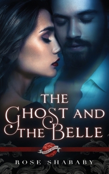 The Ghost and the Belle - Book #7 of the Saint's Grove