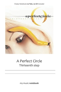 Paperback A Perfect Circle Thirteenth Step: Music Notebook Book