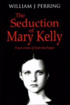 The Seduction of Mary Kelly