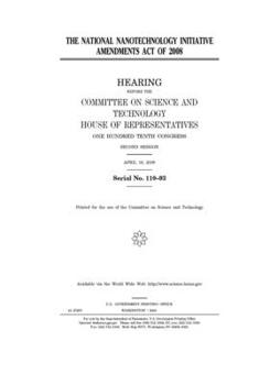 Paperback The National Nanotechnology Initiative Amendments Act of 2008 Book