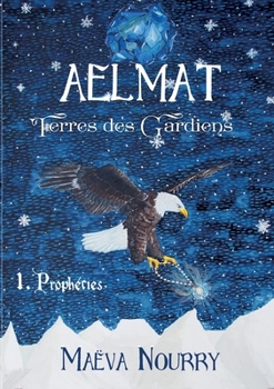 Paperback Aelmat, Terres des Gardiens: 1. Prophéties [French] Book