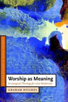 Paperback Worship as Meaning: A Liturgical Theology for Late Modernity Book