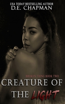 Creature of the Light: A Reverse Harem Omegaverse Dark Romance - Book #2 of the Broken Thing