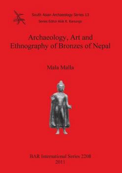 Archaeology, Art and Ethnography of Bronzes of Nepal