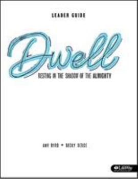 Paperback Dwell - Teen Girls' Bible Study Leader Guide Book