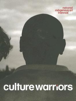 Hardcover Culture Warriors: National Indigenous Art Triennial 07 Book