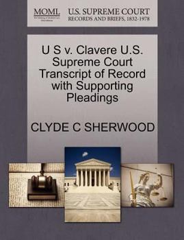Paperback U S V. Clavere U.S. Supreme Court Transcript of Record with Supporting Pleadings Book
