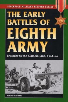 Paperback Early Battles of the Eighth Army: Crusader to the Alamein Line, 1941-42 Book