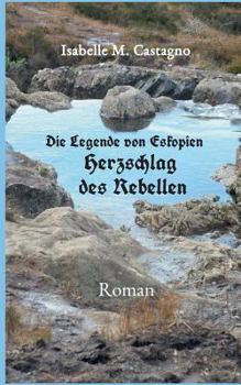 Paperback Die Legende von Eskopien Herzschlag des Rebellen [German] Book