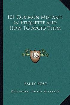 Paperback 101 Common Mistakes in Etiquette and How to Avoid Them Book