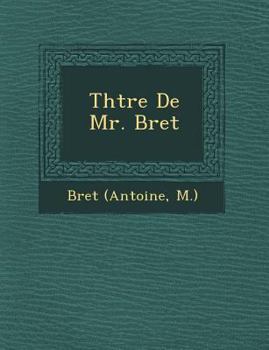 Paperback Th&#65533;&#65533;tre De Mr. Bret [French] Book