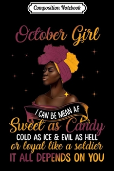 Composition Notebook: October Girl I Can Be Mean Af Black Women Libra Scorpius  Journal/Notebook Blank Lined Ruled 6x9 100 Pages