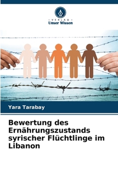 Paperback Bewertung des Ernährungszustands syrischer Flüchtlinge im Libanon [German] Book