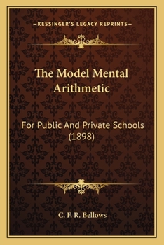 Paperback The Model Mental Arithmetic: For Public And Private Schools (1898) Book