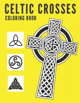 Paperback Celtic Crosses Coloring Book: Sacred Symbols Mandalas For Adults Stained Glass Different Royality Artists Book