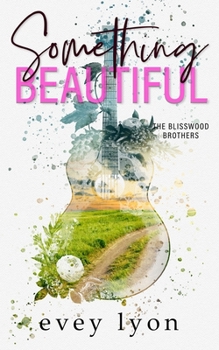 Paperback Something Beautiful: A Small Town Brother's Best Friend Romance Book