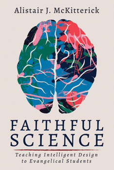 Hardcover Faithful Science: Teaching Intelligent Design to Evangelical Students Book