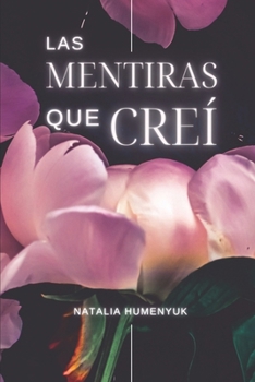 Paperback Las mentiras que creí [Spanish] Book