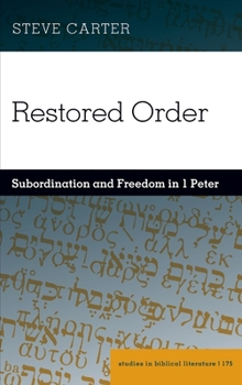 Hardcover Restored Order: Subordination and Freedom in 1 Peter Book