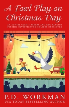 Paperback A Fowl Play on Christmas Day: An Auntie Clem's Bakery and Reg Rawlins Psychic Investigator holday crossover Book
