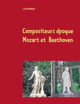 Paperback Compositeurs époque Mozart et Beethoven [French] Book