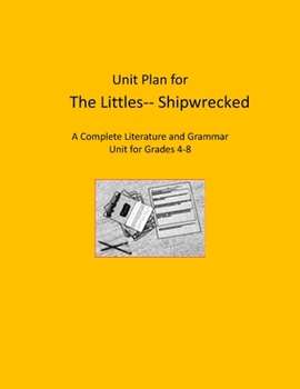 Literature Unit for The Littles-- Shipwrecked: Complete Literature and Grammar Activities for Grades 4-8