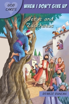 Paperback God Cares When I Don't Give Up: Jesus and Zacchaeus Book