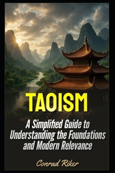 Taoism: A Simplified Guide to Understanding the Foundations and Modern Relevance (Redpilled Wisdom (satire))