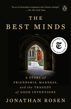 Paperback The Best Minds: A Story of Friendship, Madness, and the Tragedy of Good Intentions Book