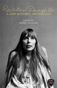 Paperback Reckless Daughter: A Joni Mitchell Anthology Book
