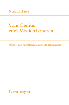 Paperback Vom Genius Zum Medienästheten: Modelle Des Künstlerdramas Im 20. Jahrhundert [German] Book