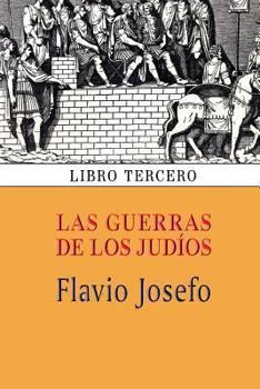 Las Guerras de Los Jud�os :Libro Tercero