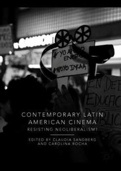 Hardcover Contemporary Latin American Cinema: Resisting Neoliberalism? Book
