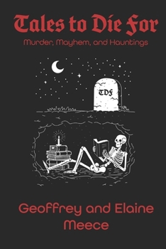 Paperback Tales to Die For - Murder, Mayhem, and Hauntings Book