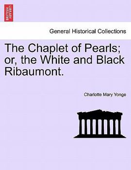 Paperback The Chaplet of Pearls; Or, the White and Black Ribaumont. Vol. II Book