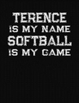 Paperback Terence Is My Name Softball Is My Game: Softball Themed College Ruled Compostion Notebook - Personalized Gift for Terence Book