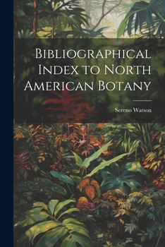 Bibliographical Index to North American Botany