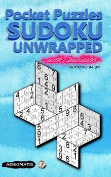 Paperback Pocket Puzzles Sudoku Unwrapped with Candidates: Sudoku in 3D Book