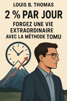 Paperback 2 % par Jour: Forgez une Vie Extraordinaire avec la Méthode TOMU: De la dérive à la maîtrise [French] Book